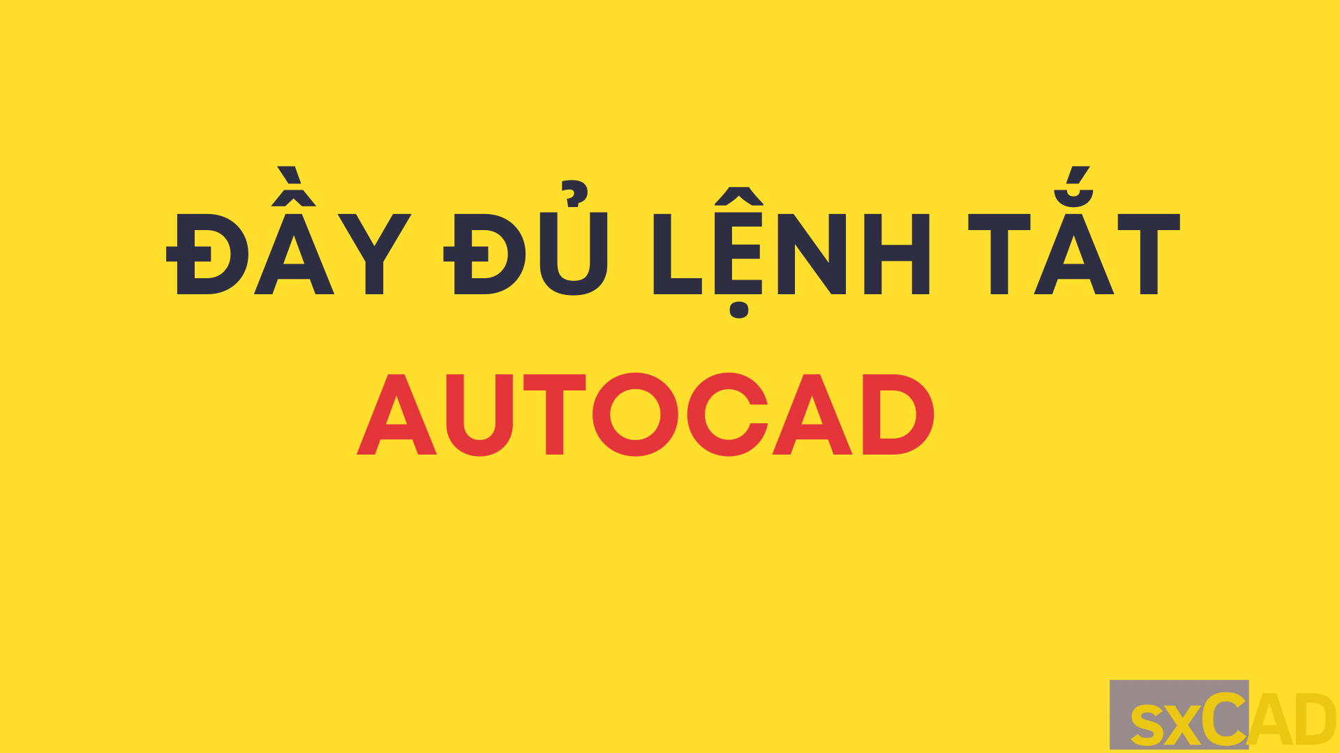 Đầy đủ phím tắt AutoCAD cho anh em vua bàn phím :)